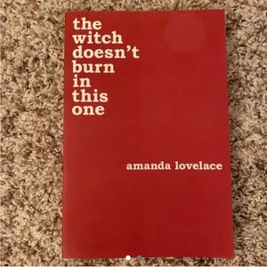 The Witch Doesn’t Burn in This One by Amanda Lovelace